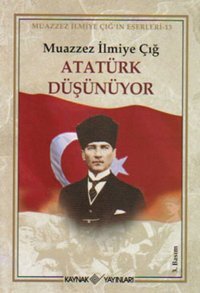 Atatürk Düşünüyor Muazzez İlmiye Çığ Kaynak Yayınları
