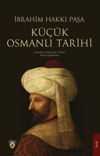 Küçük Osmanlı Tarihi İbrahim Hakkı Paşa Dorlion Yayınevi