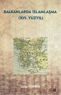 Balkanlarda İslamlaşma - 16. Yüzyıl Serap Toprak Gece Kitaplığı