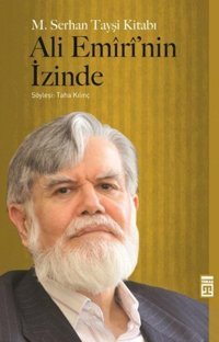 Ali Emiri'nin İzinde M. Serhan Tayşi Timaş Yayınları