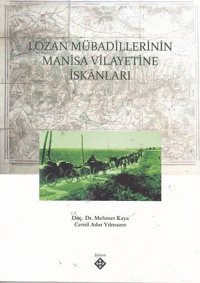 Lozan Mübadillerinin Manisa Vilayetine İskanları Mehmet Kaya, Cemil Adar Yılmazer Kömen Yayınları