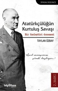 Atatürkçülüğün Kurtuluş Savaşı Taylan Özbay Telgrafhane Yayınları