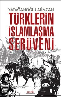 Türklerin İslamlaşma Serüveni Yatağanoğlu Alimcan Berfin Yayınları