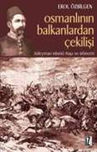 Osmanlının Balkanlardan Çekilişi Erol Özbilgen İz Yayıncılık