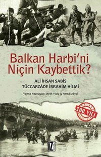 Balkan Harbi'ni Niçin Kaybettik? Kolektif İz Yayıncılık