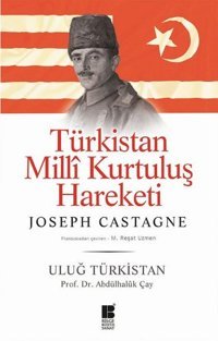 Türkistan Milli Kurtuluş Hareketi Joseph-Antoine Castagne, Abdulhaluk Çay Bilge Kültür Sanat