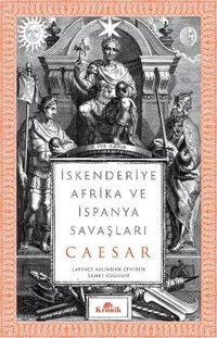 İskenderiye Afrika ve İspanya Savaşları Gaius Julius Caesar Kronik Kitap