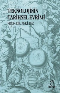 Teknolojinin Tarihsel Evrimi Zeki Tez Doruk Yayınları