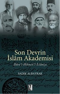Son Devrin İslam Akademisi Sadık Albayrak İz Yayıncılık