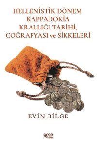 Hellenistik Dönem Kappadokia Tarihi Coğrafyası ve Sikkeleri Evin Bilge Gece Kitaplığı