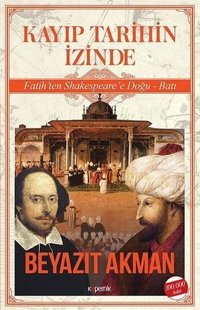 Kayıp Tarihin İzinde Beyazıt Akman Kopernik Kitap