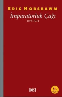 İmparatorluk Çağı 1875-1914 Eric Hobsbawm Dost Kitabevi