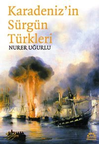 Karadeniz'in Sürgün Türkleri Nurer Uğurlu Örgün Yayınları