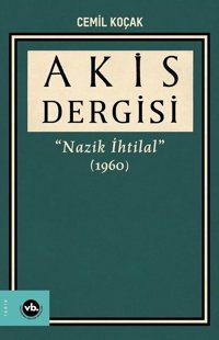 Akis Dergisi - Nazik İhtilal 1960 3. Cilt Cemil Koçak VakıfBank Kültür Yayınları