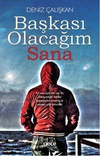 Başkası Olacağım Sana Deniz Çalışkan Gece Kitaplığı