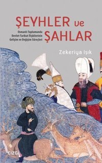 Şeyhler ve Şahlar Zekeriya Işık Çizgi Kitabevi