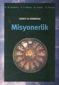 Tarihte ve Günümüzde Misyonerlik Hopkins Örgün Yayınları