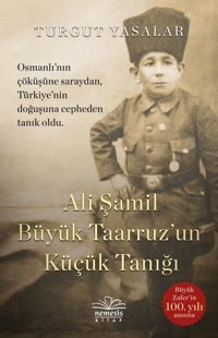 Ali Şamil Büyük Taarruz'un Küçük Tanığı Turgut Yasalar Nemesis Kitap