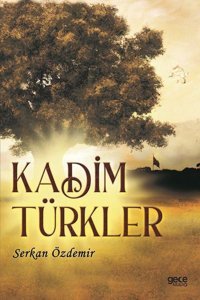 Kadim Türkler Serkan Özdemir Gece Kitaplığı