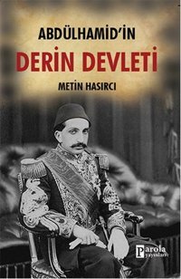 Abdülhamid'in Derin Devleti Metin Hasırcı Parola Yayınları
