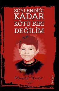 Söylendiği Kadar Kötü Biri Değilim Murat Yener Sokak Kitapları Yayınları