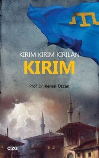 Kırım Kırım Kırılan Kırım Kemal Özcan Çizgi Kitabevi