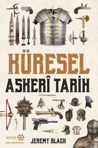 Küresel Askeri Tarih - 1775'ten Günümüze Jeremy Black Yeditepe Yayınevi