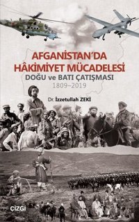 Afganistan'da Hakimiyet Mücadelesi İzzetullah Zeki Çizgi Kitabevi