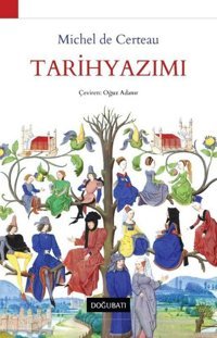 Tarihyazımı Michel De Certeau Doğu Batı Yayınları