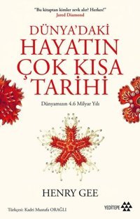 Dünya'daki Hayatın Çok Kısa Tarihi - Dünyamızın 4.6 Milyar Yılı Henry Gee Yeditepe Yayınevi