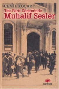 Tek-Parti Döneminde Muhalif Sesler Cemil Koçak İletişim Yayınları