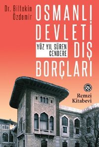 Osmanlı Devleti Dış Borçları Biltekin Özdemir Remzi Kitabevi