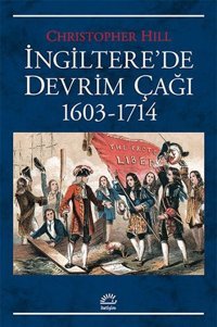 İngiltere'de Devrim Çağı 1603 - 1714 Christopher Hill İletişim Yayınları