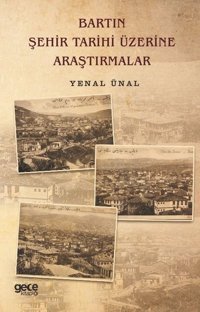 Bartın Şehir Tarihi Üzerine Araştırmalar Yenal Ünal Gece Kitaplığı