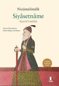 Siyasetname - Siyerü'l-mülük - Ölümsüz Klasikler Serisi Nizamülmülk Kapı Yayınları