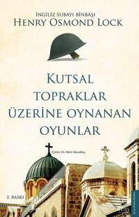Kutsal Topraklar Üzerine Oynanan Oyunlar Henry Osmond Lock Destek Yayınları