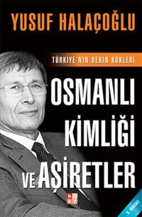 Osmanlı Kimliği ve Aşiretler Yusuf Halaçoğlu Babıali Kültür