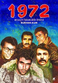 1972 - Meşaleyi Yakanların Öyküsü Burhan Kum Ayrıntı Yayınları