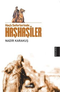 Haçlı Seferlerinde Haşhaşiler Nadir Karakuş Mana Yayınları
