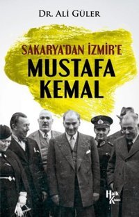 Sakarya'dan İzmir'e Mustafa Kemal Ali Güler Halk Kitabevi