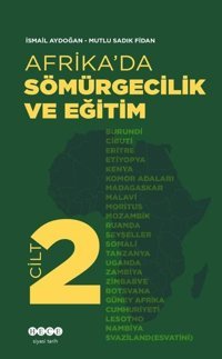 Afrika'da Sömürgecilik ve Eğitim - Cilt 2 Mutlu Sadık Fidan Hece Yayınları