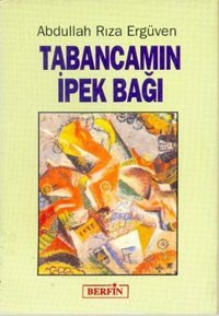 Tabancamın İpek Bağı Abdullah Rıza Ergüven Berfin Yayınları