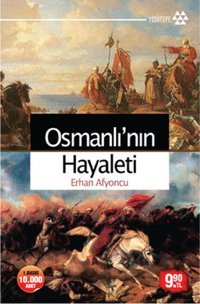 Osmanlı'nın Hayaleti Erhan Afyoncu Yeditepe Yayınevi