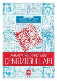 Avrasya'nın Sekiz Asrı Çengizoğulla Hayrunnisa Alan, İlyas Kemaloğlu Ötüken Neşriyat