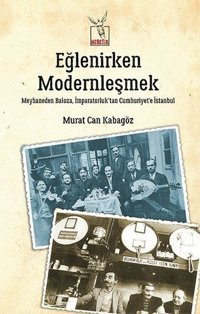 Eğlenirken Modernleşmek Mahmut Can Kabagöz Heretik Yayıncılık