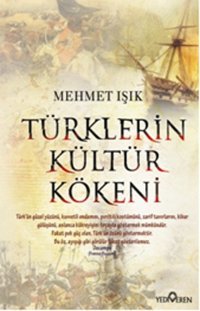 Türklerin Kültür Kökeni Mehmet Işık Yediveren Yayınları