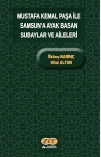 Mustafa Kemal Paşa ile Samsun'a Ayak Basan Subaylar ve Aileleri Hilal Altundal Zet Akademi Yayınları