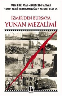 İzmir'den Bursa'ya Yunan Mezalimi Falih Rıfkı Atay Pozitif Yayıncılık