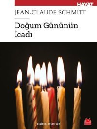 Doğum Gününün İcadı Jean - Claude Schmitt Kırmızı Kedi