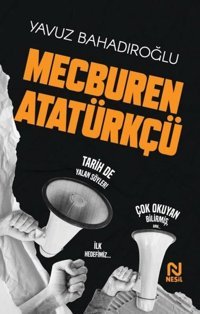 Mecburen Atatürkçü Yavuz Bahadıroğlu Nesil Yayınları